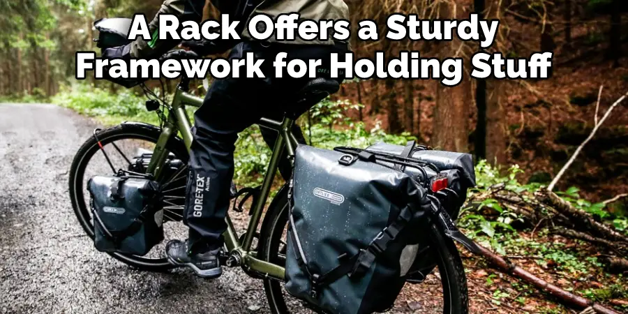 A Rack Offers a Sturdy
Framework for Holding Stuff