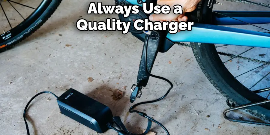 Always Use a Quality Charger
