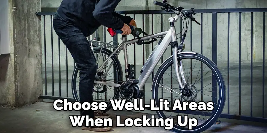 Choose Well-Lit Areas When Locking Up