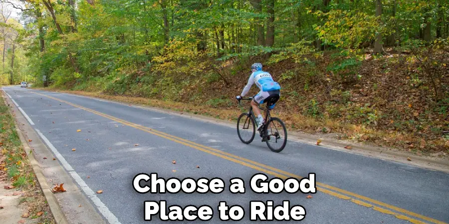 Choose a Good Place to Ride