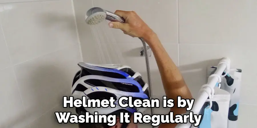Helmet Clean is by Washing It Regularly
