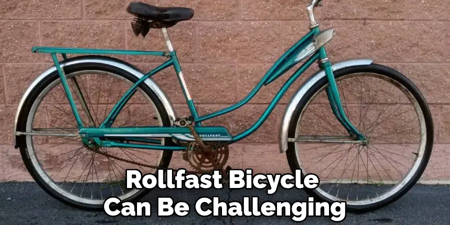 Rollfast Bicycle Can Be Challenging