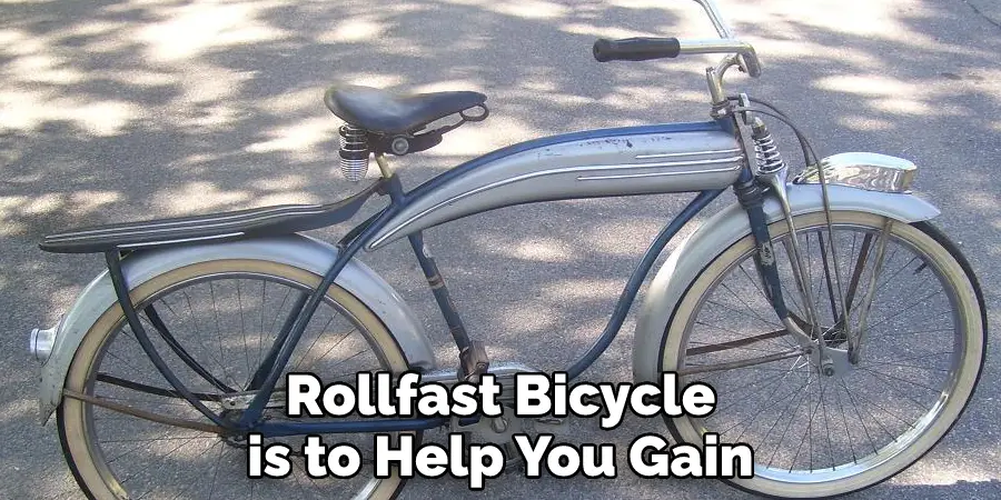 Rollfast Bicycle is to Help You Gain