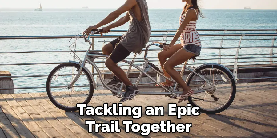 Tackling an Epic Trail Together