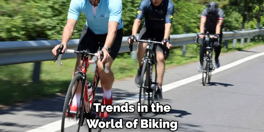 Trends in the World of Biking