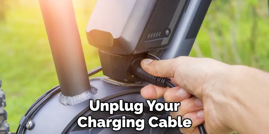 Unplug Your Charging Cable