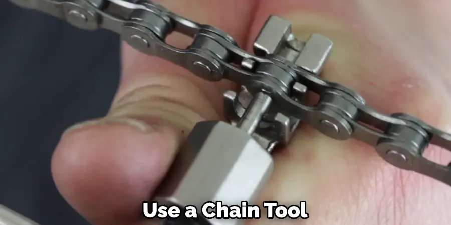Use a Chain Tool