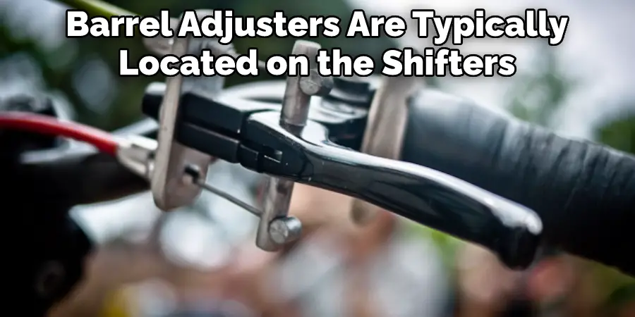 Barrel Adjusters Are Typically Located on the Shifters