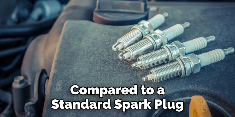 Compared to a Standard Spark Plug