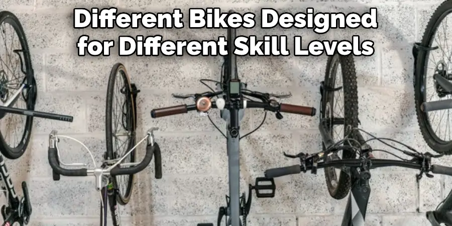 Different Bikes Designed for Different Skill Levels