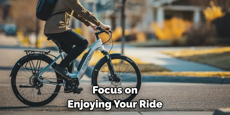 Focus on Enjoying Your Ride