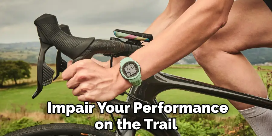 Impair Your Performance on the Trail