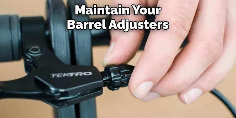 Maintain Your Barrel Adjusters