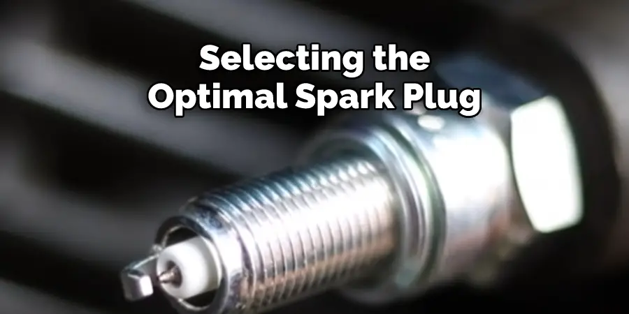 Selecting the Optimal Spark Plug