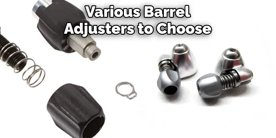 Various Barrel Adjusters to Choose